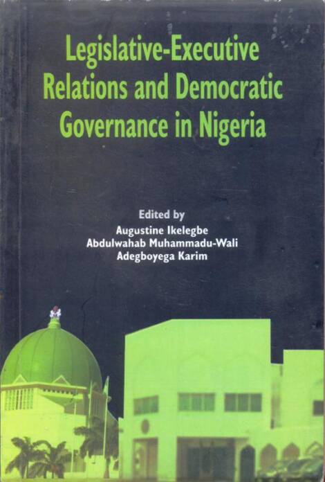 Legislative-Executive Relations and Democratic Governance in Nigeria